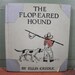 Vintage 1938 Book - The Flop Eared Hound - Black Interest - Illustrated - The Story Of Boot-jack and His Lonely Little Dog