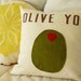 Olive You - Pillow Cover