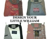 Little William - Made To Order - Your choice of colors