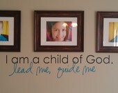 I Am A Child Of God (Vinyl lettering, wall decal, sticker, applique, adhesive, lds, church, gift, nursery, crib, room decor)
