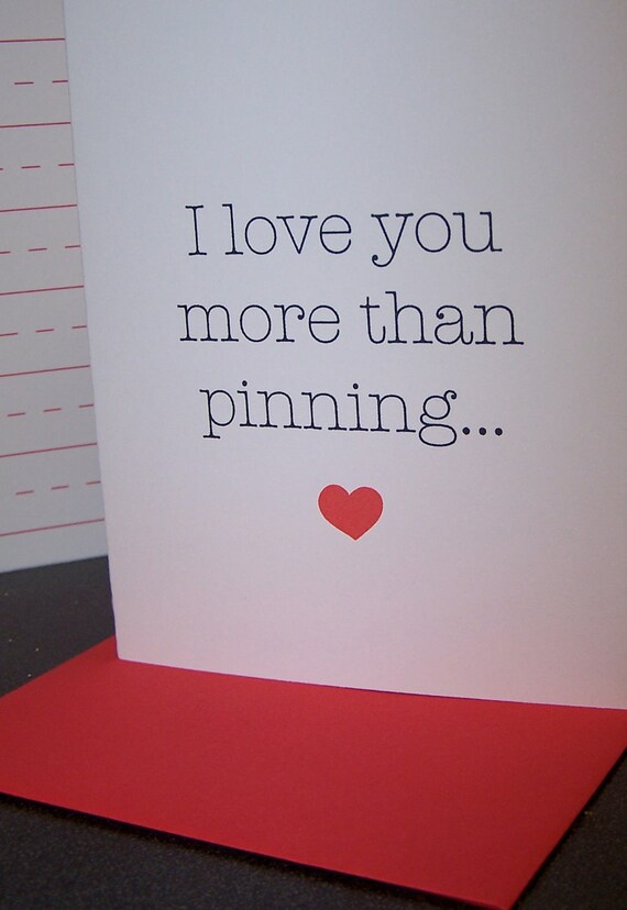 I Love You More than Pinning Card...gotta love Pinterest