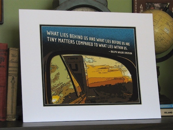 Rearview Mirror 8x10 Matted Print Ralph Waldo Emerson Quote Giclee Art Print, great for home or office