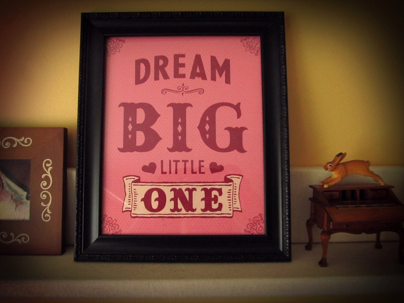 Dream Big Little One 8x10 Giclee Art print for a childs room