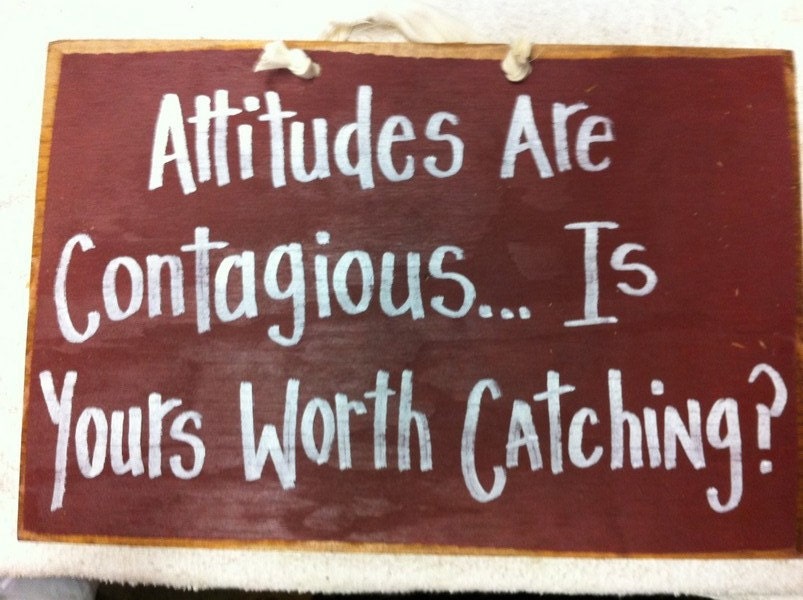 Attitudes are contagious IS yours worth catching sign wood hand lettered