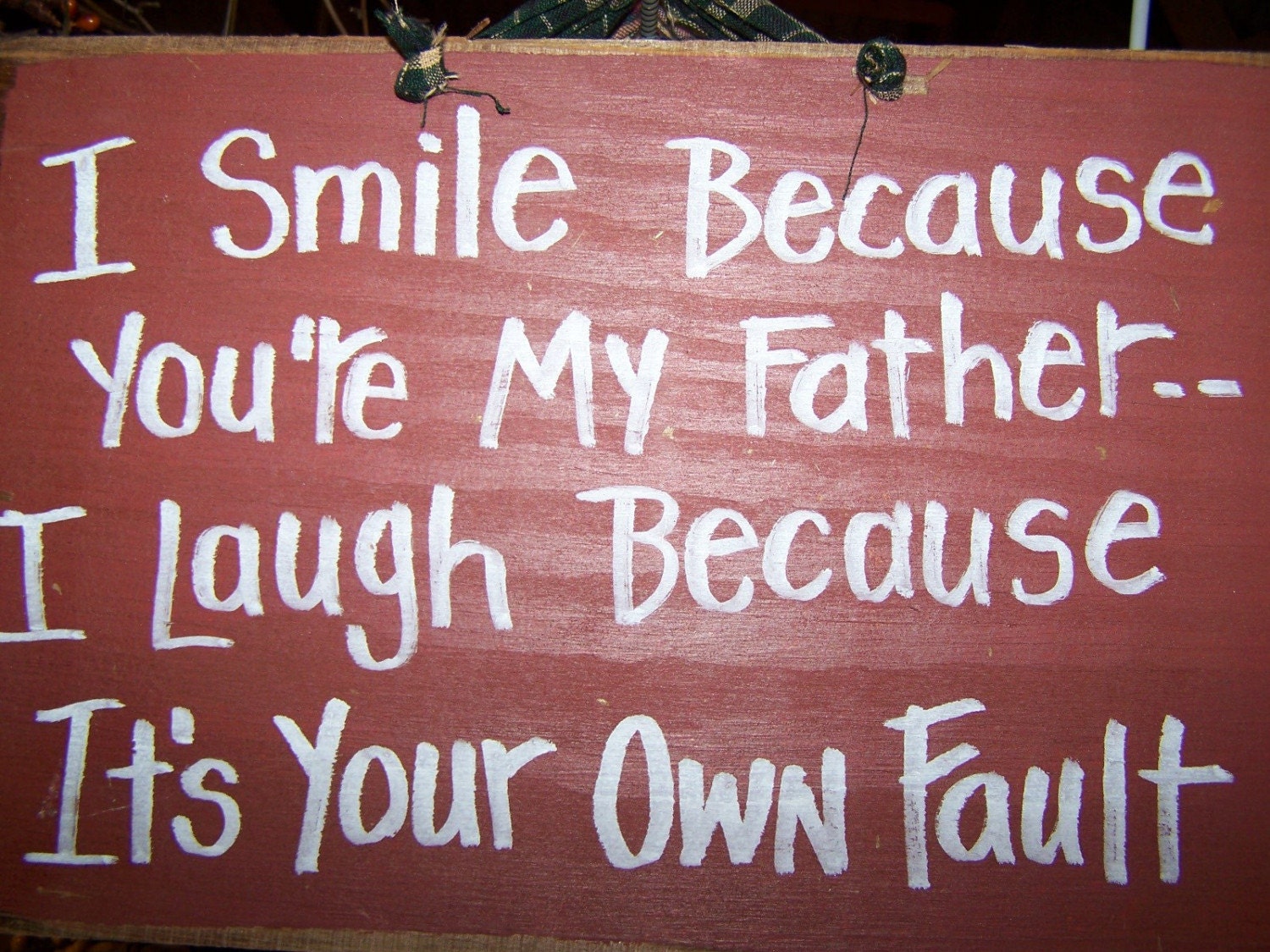 I Smile because you are my FATHER rustic wood sign great GIFT funny
