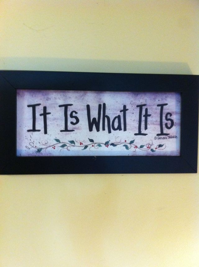 It is what it is Sign framed