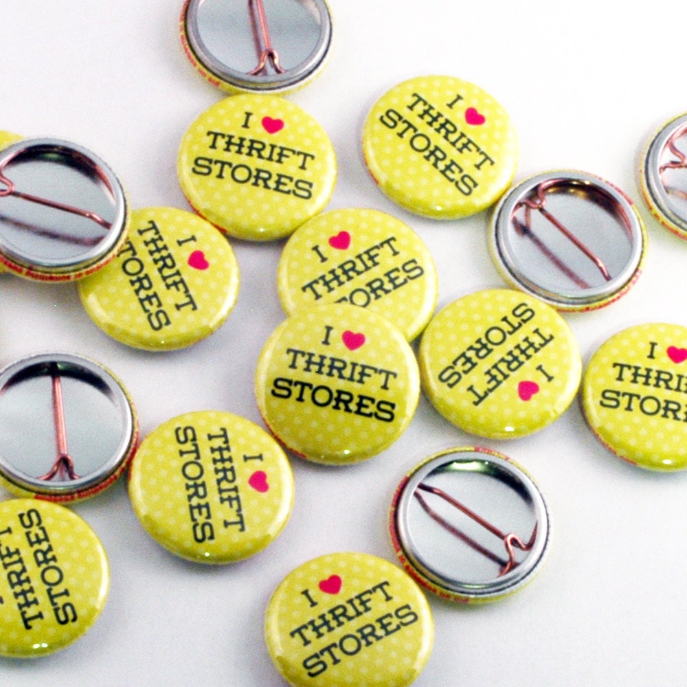 Pinback Button - I Love Thrift Stores - One Inch Badge by Oh Geez Design