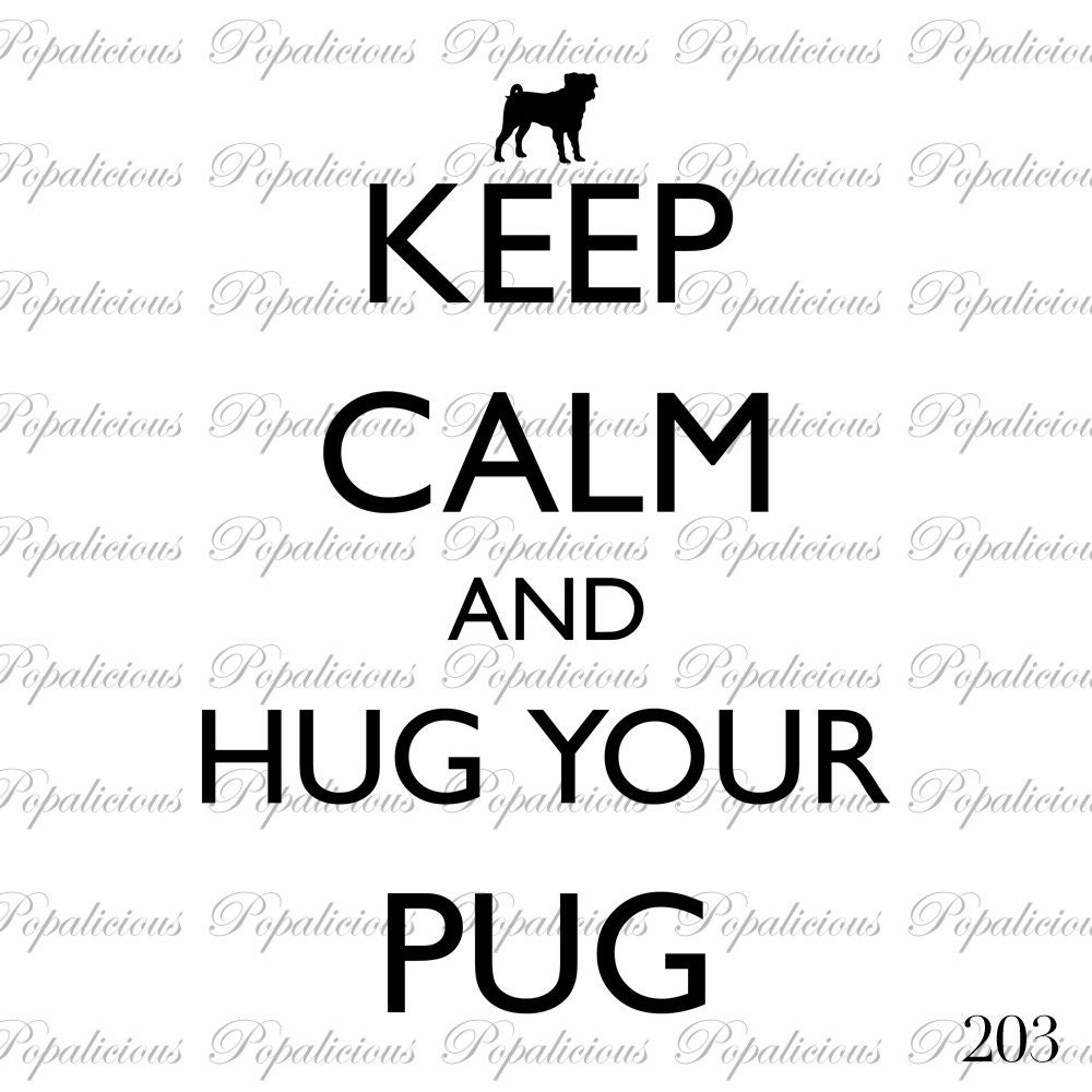 Keep Calm and Hug Your Pug Digital Collage sheet Download Transfer tote bag, Pillows, Tea Towels and more