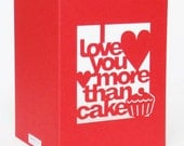 Papercut Valentines Day Greetings Card - I Love You More Than Cake