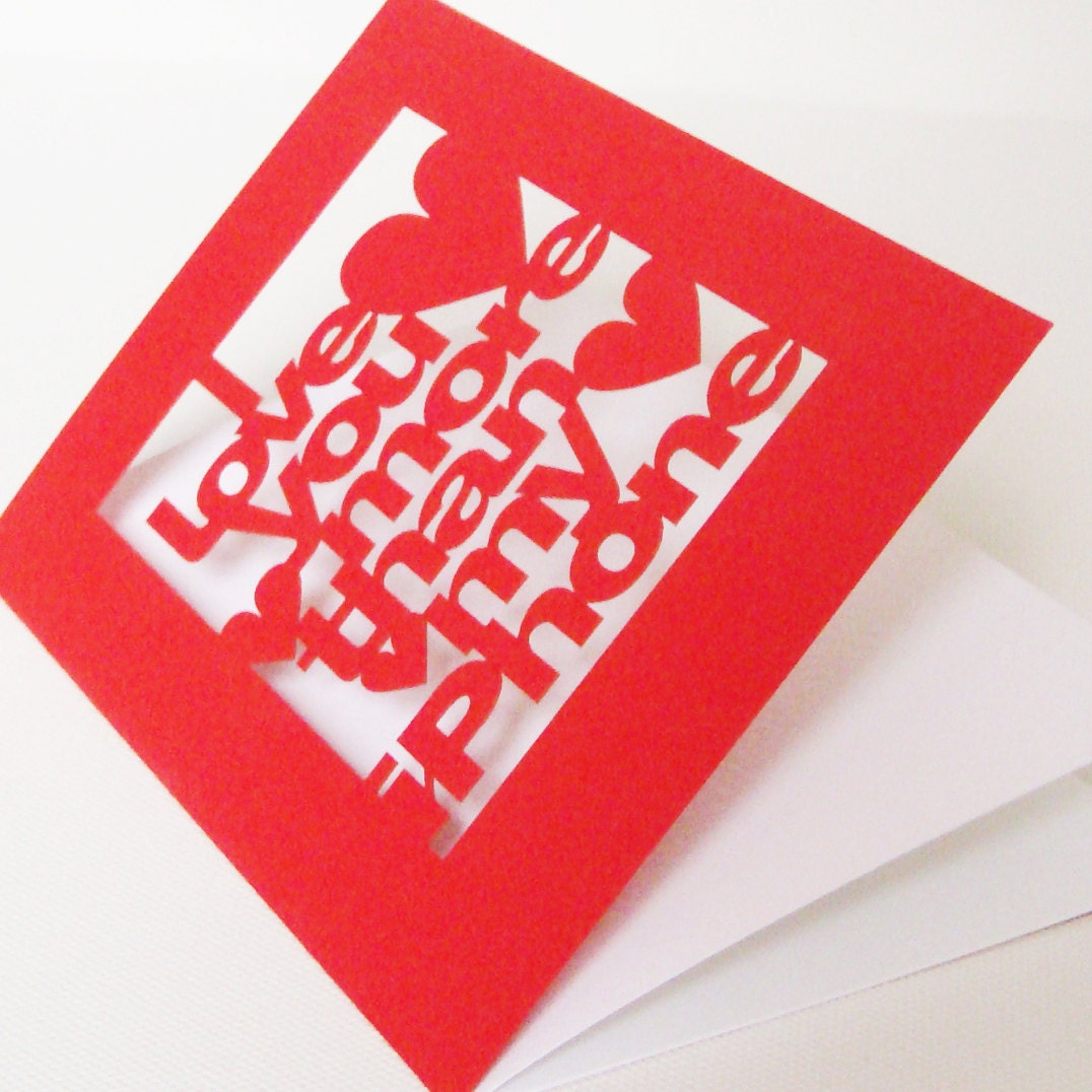 I Love You More Than My iPhone Valentines or Anniversary Papercut Greetings Card