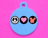 Peace Love Squirrels Dog/Cat/Pet ID Tag - Custom