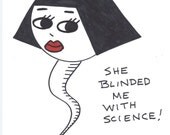 SHE BLINDED ME WITH SCIENCE GIRL SPERM CARTOON BY BETHANN SHANNON
