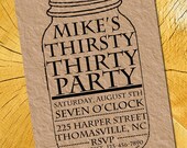 Mason Jar - Beer Party-  Thirsty Thirty- Invitation Digital File or Printed