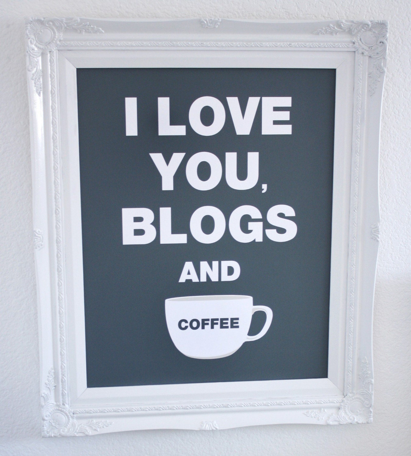 I Love You, Blogs and Coffee