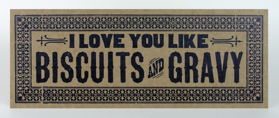I LOVE YOU LIKE BISCUITS AND GRAVY Oversize Postcard Hand Printed Letterpress