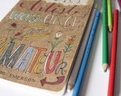 Made to Order - OOAK Kraft Moleskine with Hand Drawn Type and Art Quote by Ralph Waldo Emerson