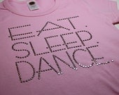 EAT.   SLEEP.   DANCE.    Rhinestud Tee by Daisy Creek Designs