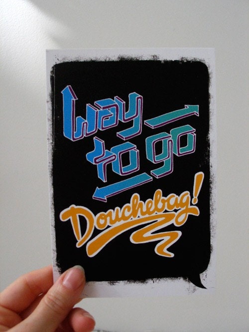 Way To Go Douchebag postcard
