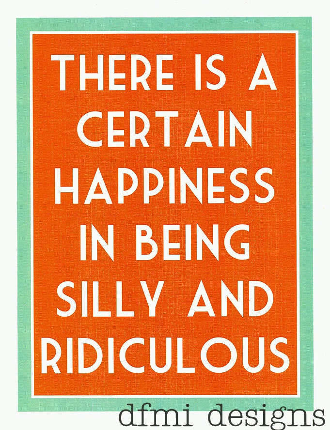 Happiness in Being Silly   custom 8 1/2 x 11 frame-able typography print      sample