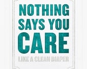 Nothing Says You Care Print