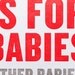 Subliminal Baby Letterpress Art Print Series. Crying is for babies. (Other babies.)