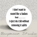 I Don't Want to Sound Like a Badass but I Eject my USB without Removing It Safely - PINBACK BUTTON - 1.25 inch round