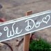 We Do Wedding Sign Directional arrow Sign Hand painted Signs Party Sign Road Signs Wedding Reception Sign Country Weddings