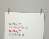 never complain, never explain