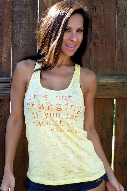 It's Not Bragging if You Can Back It Up...Muhammad Ali quote. Racerback Burnout Tank Size SMALL