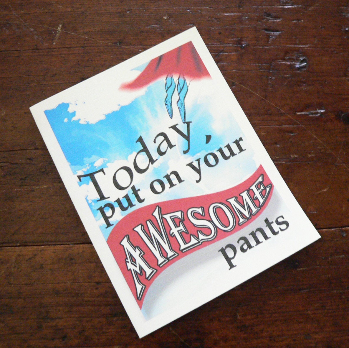 Note Card Funny - Today, put on your AWESOME pants