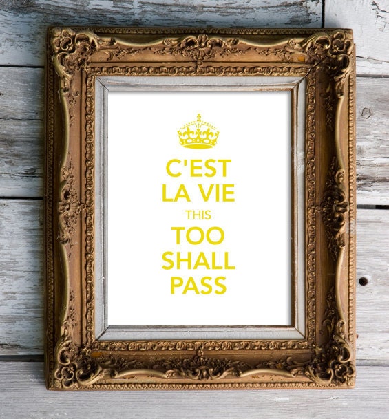C'est La Vie This Too Shall Pass Print