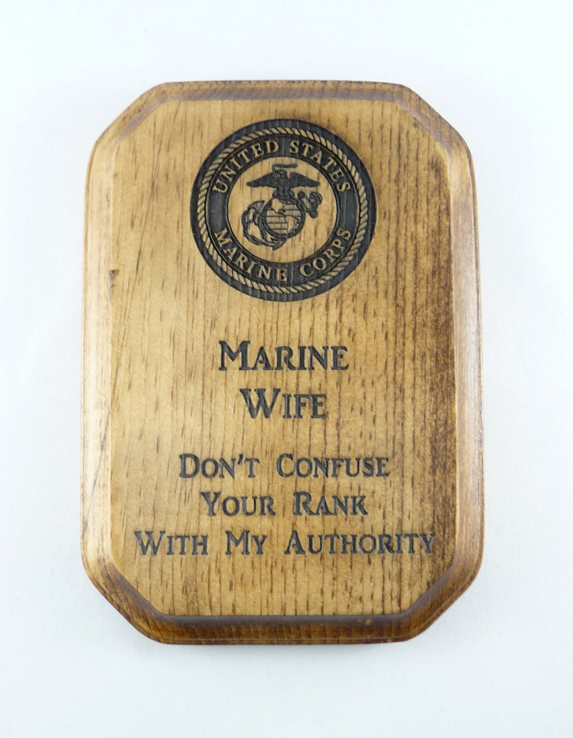 MARINE WIFE Plaque Sign - Don't Confuse Your Rank With My Authority - Military Wives Spouse
