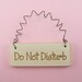 DO NOT DISTURB Please Knock Sign Gift Room Home Decor Handpainted Laser Engraved 2 sided