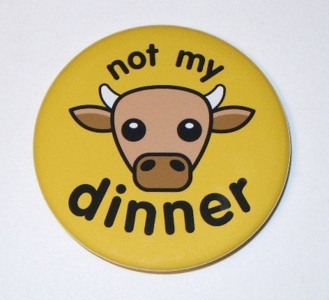 Not My Dinner Cow - Large Magnet (2.25 inch)