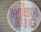 Embroidery Home Decor in a Hoop - WISH BIG with a star.