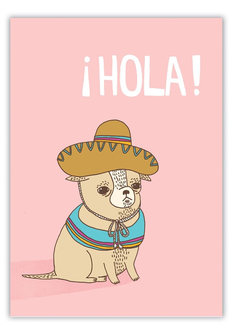 5 x 7 archival print - Hola Chihuahua