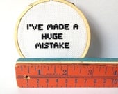 Arrested Development Quote, I've made a huge mistake by Gob Bluth.  Embroidery Hoop Art.  embroidered quote