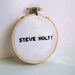 Arrested Development, Steve Holt. Embroidery Hoop Art, Cross stitch. embroidered quote, 3 inch hoop
