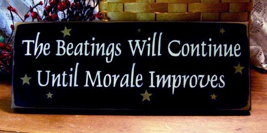Beatings Will Continue Until Morale Improves Wood Sign Pirate