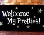 Welcome My Pretties Wicked Witch Oz Sign Wood Painted Primitive