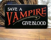 Save a Vampire Sign Wood Funny Painted Plaque Give Blood