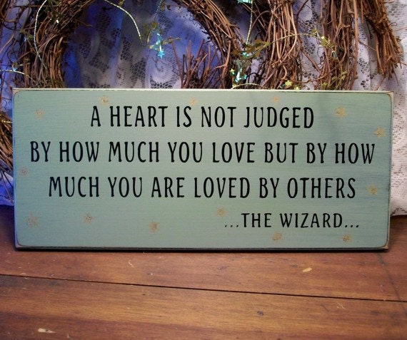A Heart is not Judged Wizard Of Oz Painted Wood Sign Primitive Sage