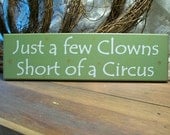 Just a few Clowns Painted Wood Sign Funny Plaque