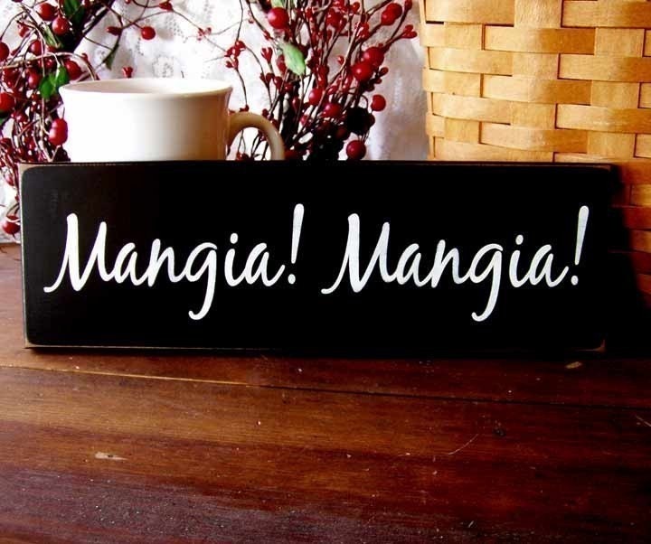 Mangia Mangia Sign Painted Wood Primitive Italian Kitchen