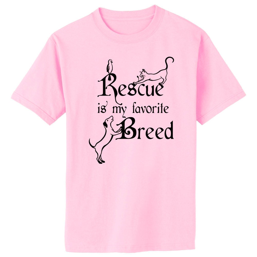 Rescue Is My Favorite Breed Dog Cat Bird Art T-Shirt Adult Sizes