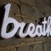 BREATHE recycled wooden sign
