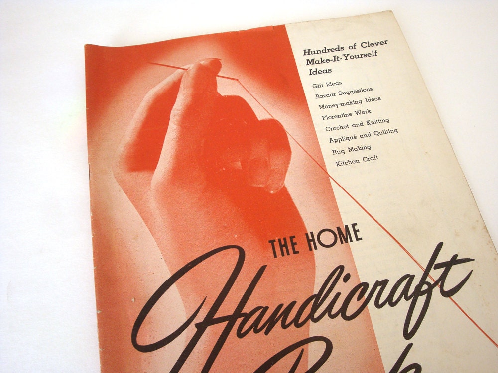 1940's The Home Handicraft Book with hundreds of clever make-it-yourself ideas
