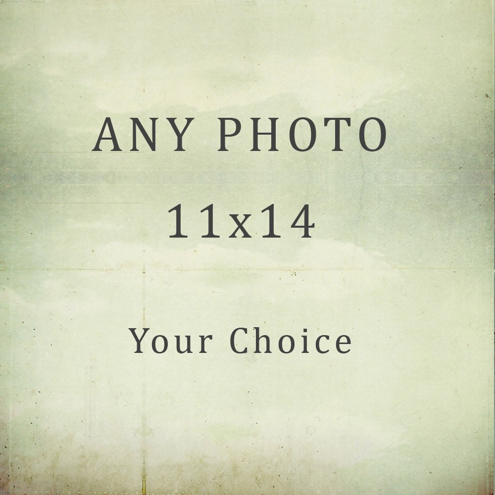 Any Photo 11x14 Your Choice. Personalized Art. Custom order. Your Choice