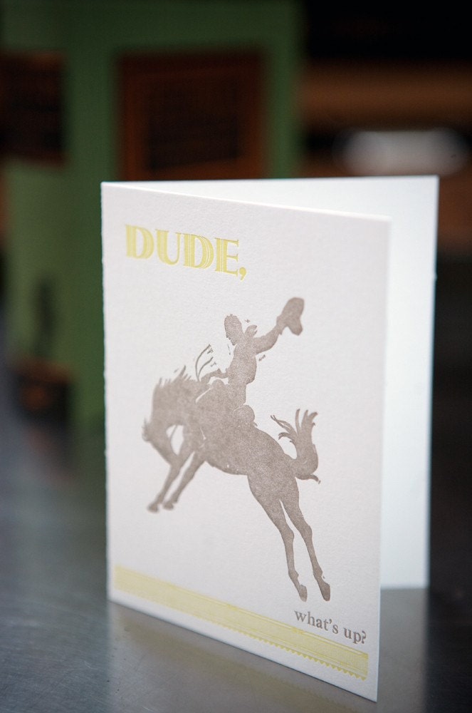 letterpress card Dude, what's up