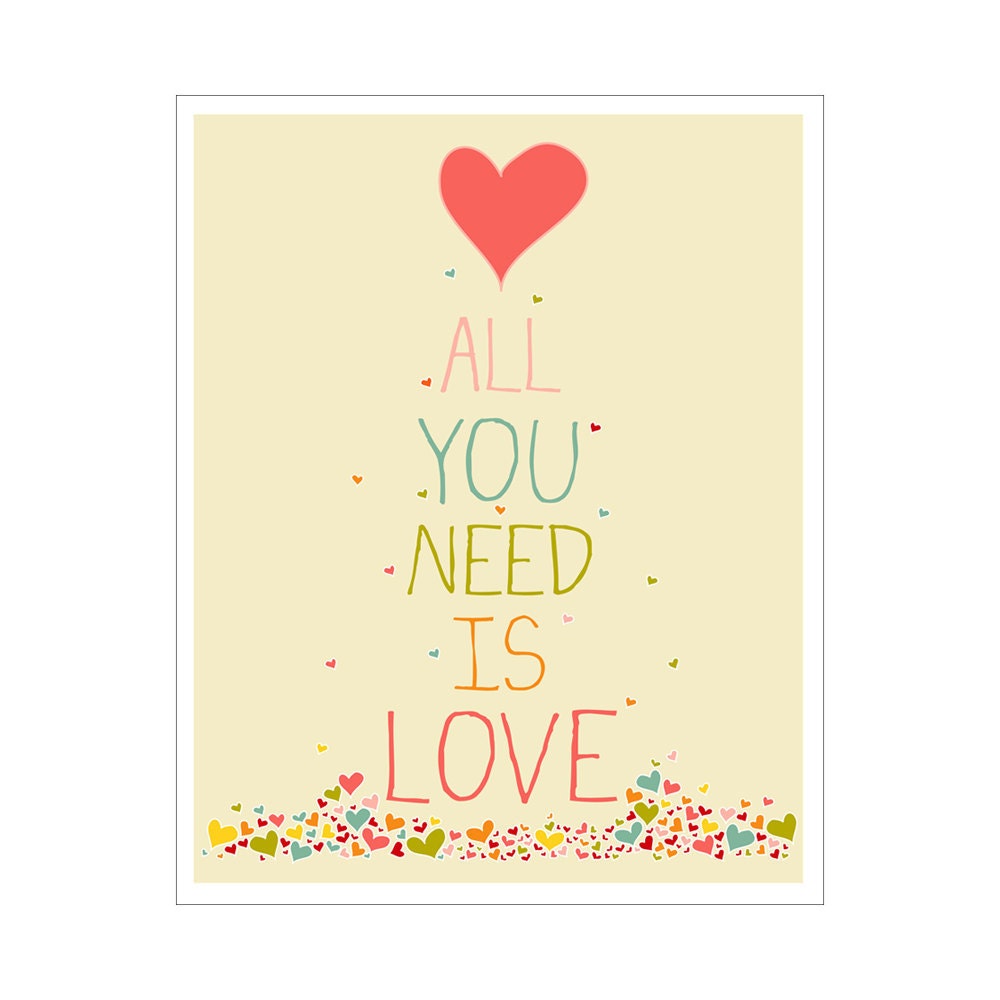 Children's Wall Art / Nursery Decor All You Need Is Love 11x14 inch poster print